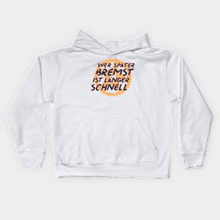 Wer später bremst Kids Hoodie